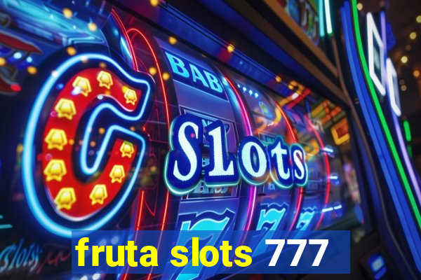 fruta slots 777 - mega jackpot